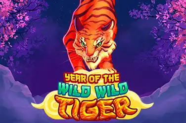 YEAR OF THE WILD WILD TIGER?v=6.0